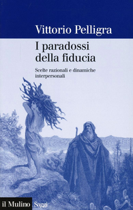 I paradossi della fiducia. Scelte razionali e dinamiche interpersonali Scarica PDF EPUB
