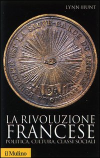 La rivoluzione francese. Politica, cultura, classi sociali Scarica PDF EPUB
