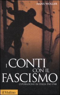 I conti con il fascismo. L'epurazione in Italia 1943-1948 Scarica PDF EPUB
