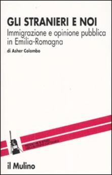 Leggereinsiemeancora.it Gli stranieri e noi. Immigrazione e opinione pubblica in Emilia Romagna Image