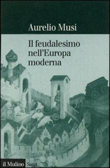 Il feudalesimo nellEuropa moderna.pdf