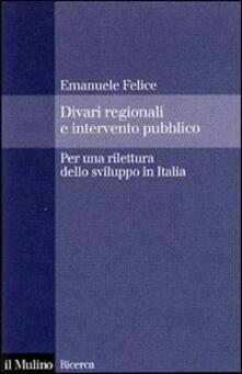 Divari regionali e intervento pubblico. Per una rilettura dello sviluppo in Italia.pdf