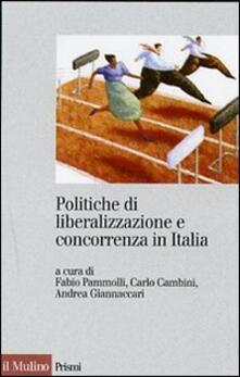 Politiche di liberalizzazione e concorrenza in Italia.pdf