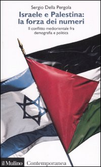 Israele e Palestina: la forza dei numeri. Il conflitto mediorientale fra demografia e politica Scarica PDF EPUB
