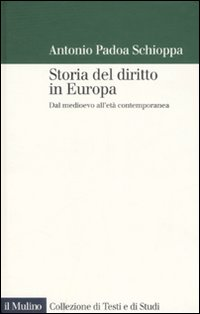 Storia del diritto in Europa. Dal medioevo all'età contemporanea