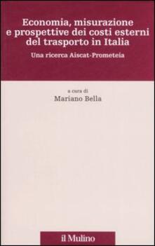 Economia, misurazione e prospettive dei costi esterni del trasporto in Italia. Una ricerca Aiscat-Prometeia.pdf