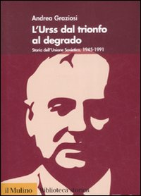 L' Urss dal trionfo al degrado. Storia dell'Unione Sovietica (1945-1991) Scarica PDF EPUB
