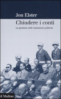 Chiudere i conti. La giustizia nelle transizioni politiche Scarica PDF EPUB
