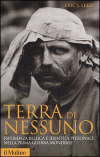 Terra di nessuno. Esperienza bellica e identità personale nella prima guerra mondiale Scarica PDF EPUB
