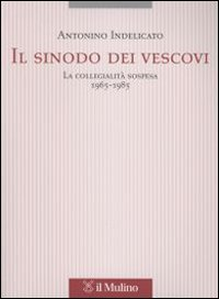 Il sinodo dei vescovi. La collegialità sospesa (1965-1985) Scarica PDF EPUB
