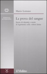 La prova del sangue. Storie di identità e storie di legittimità nella cultura latina Scarica PDF EPUB
