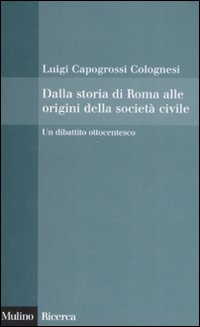 Dalla storia di Roma alle origini della società civile. Un dibattito ottocentesco Scarica PDF EPUB
