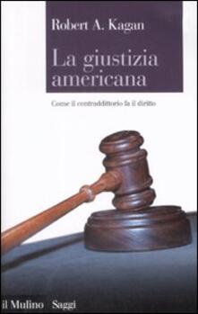 La giustizia americana. Come il contraddittorio fa il diritto.pdf