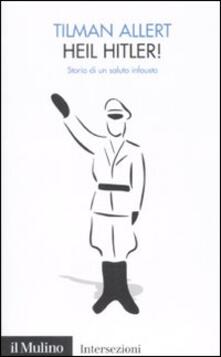 Heil Hitler! Storia di un saluto infausto.pdf