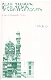 Image of Islam in Europa/Islam in Italia. Tra diritto e società