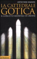 Libro La cattedrale gotica. Il concetto medievale di ordine Otto von Simson