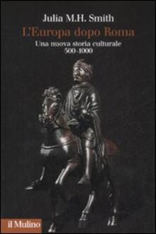 L Europa dopo Roma. Una nuova storia culturale (500-1000).pdf