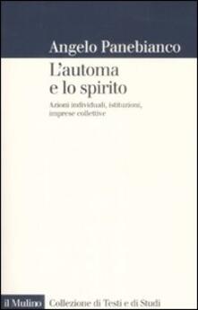 L automa e lo spirito. Azioni individuali, istituzioni, imprese collettive.pdf