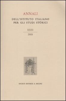 Annali dellIstituto italiano per gli studi storici (2008). Vol. 23.pdf