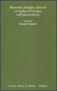 Memorie, famiglia, identità tra Italia ed Europa nelletà moderna.pdf