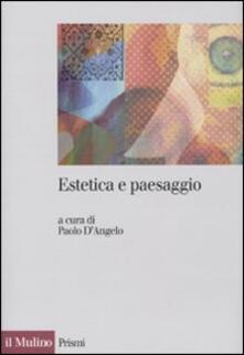 Estetica E Paesaggio P D Angelo Libro Il Mulino Prismi Ibs