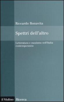 Spettri dellaltro. Letteratura e razzismo nellItalia contemporanea.pdf