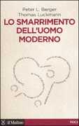 Libro Lo smarrimento dell'uomo moderno Peter L. Berger Thomas Luckmann
