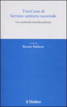 Trentanni di Servizio sanitario nazionale. Un confronto interdisciplinare.pdf