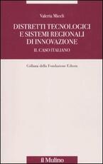 Libro Distretti tecnologici e sistemi regionali di innovazione. Il caso italiano Valeria Miceli