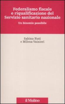 Federalismo fiscale e riqualificazione del servizio sanitario nazionale. Un binomio possibile.pdf