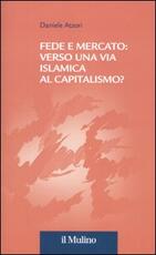 Libro Fede e mercato: verso una via islamica al capitalismo? Daniele Atzori