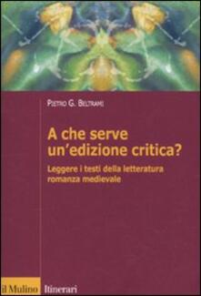 A che serve unedizione critica? Leggere i testi della letteratura romanza medievale.pdf