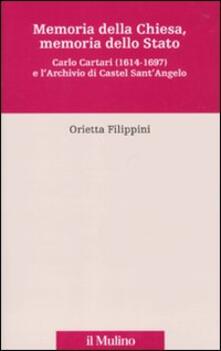 Memoria della Chiesa, memoria dello Stato. Carlo Cartari (1614-1697) e larchivio di Castel SantAngelo.pdf