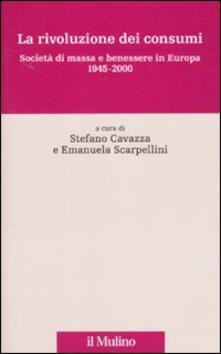 La rivoluzione dei consumi. Società di massa e benessere in Europa. 1945-2000.pdf
