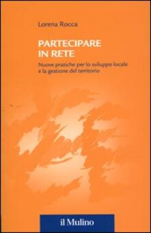 Partecipare in rete. Nuove pratiche per lo sviluppo locale e la gestione del territorio.pdf