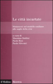 Le città incartate. Mutamenti nel modello emiliano alle soglie della crisi.pdf