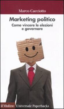 Marketing politico. Come vincere le elezioni e governare.pdf