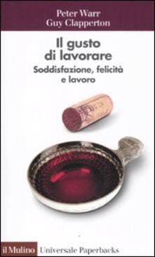 Il gusto di lavorare. Soddisfazione, felicità e lavoro.pdf