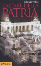 Libro L' Altare della Patria Bruno Tobia