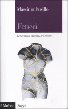 Feticci. Letteratura, cinema, arti visive.pdf