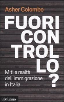 Fuori controllo? Miti e realtà dellimmigrazione in Italia.pdf