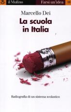 Libro La scuola in Italia. Radiografia di un sistema scolastico Marcello Dei