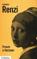 Libro Proust e Vermeer. Apologia dell'imprecisione Lorenzo Renzi