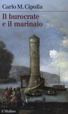 Il burocrate e il marinaio. La «Sanità» toscana e le tribolazioni degli inglesi a Livorno nel XVII secolo.pdf