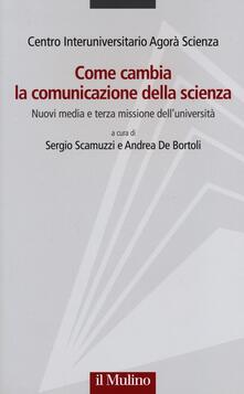 Come cambia la comunicazione della scienza. Nuovi media e terza missione delluniversità.pdf