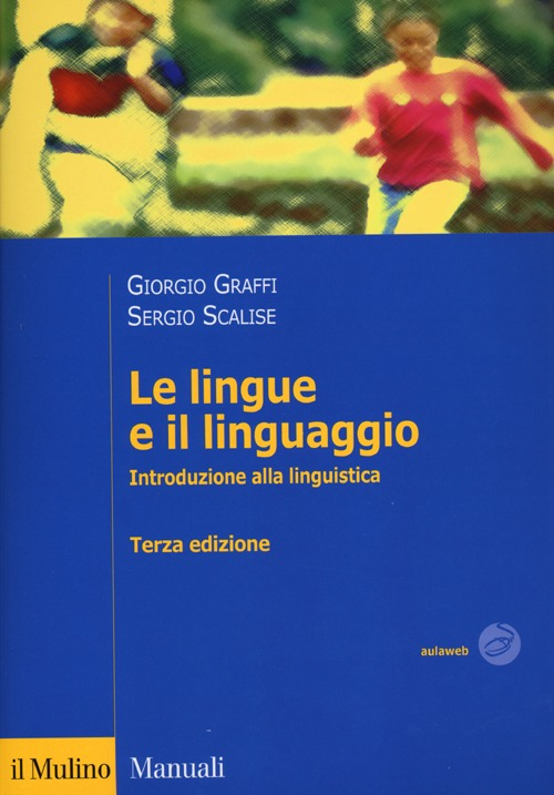 Image of Le lingue e il linguaggio. Introduzione alla linguistica
