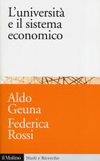 Libro L' università e il sistema economico. Conoscenza, progresso tecnologico e crescita Aldo Geuna Federica Rossi