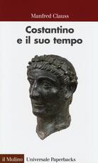 Libro Costantino e il suo tempo Manfred Clauss