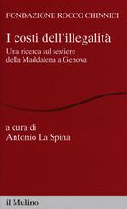 Libro I costi dell'illegalità. Una ricerca sul sestiere della Maddalena a Genova