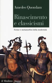 Rinascimento e classicismi. Forme e metamorfosi della cultura dantico regime.pdf